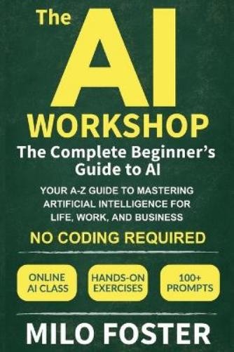 Milo Foster The AI Workshop (Paperback) AI Workshop by Milo Foster