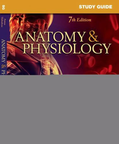 Study Guide for Anatomy & Physiology, Thibodeau PhD, Gary A.,Patton PhD, Kevin T