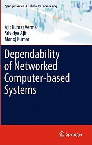 Dependability of Networked Computer-based Systems by Ajit Kumar Verma: New