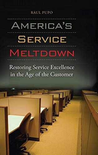 America’s Service Meltdown: Restoring – Hardcover, by Pupo Raul – Very Good u