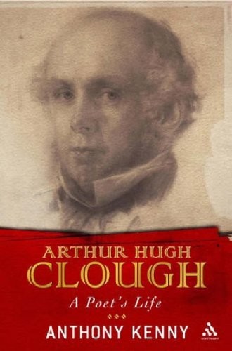 Arthur Hugh Clough: A Poet’s Life By Anthony Kenny. 978082647382