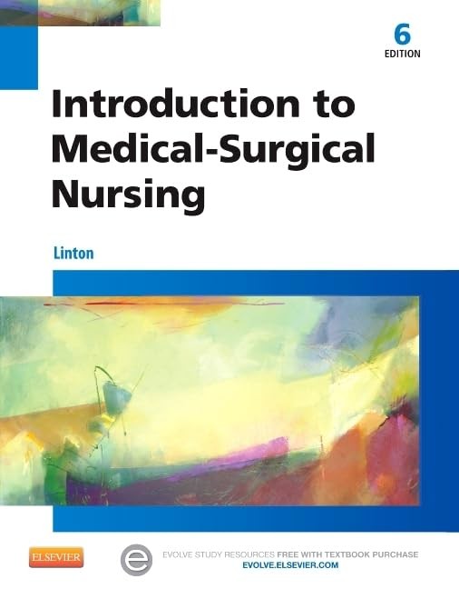 Introduction to Medical-Surgical Nursing – paperback Linton BSN MN PhD RN FA…