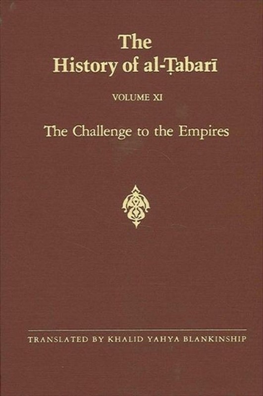The History of al-abar Vol. 11: The Challenge to the Empires A.D. 633-635/A.H. 1