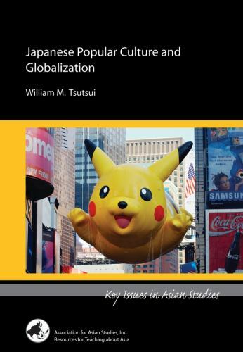 Japanese Popular Culture and Globalization (Key Issues in Asian Studies) – Tsuts