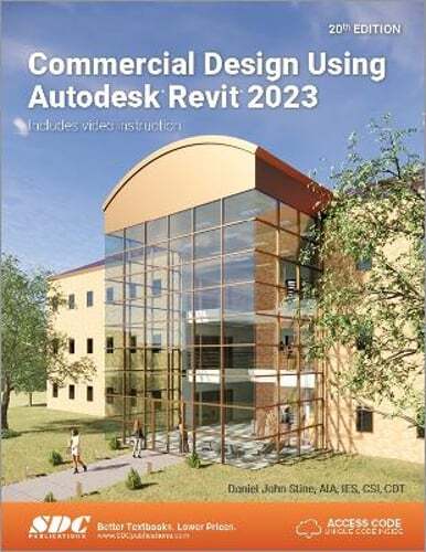 Commercial Design Using Autodesk Revit 2023 by Daniel John Stine: Used
