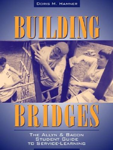 Building Bridges: The Allyn &Bacon Student Guide to Service-Learning by Hamner