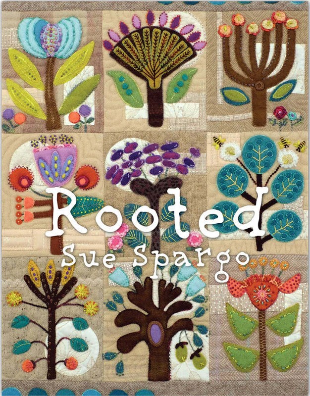 Rooted – Applique, Embroidery, and Quilt Pattern Book by Sue Spargo of Folk Art
