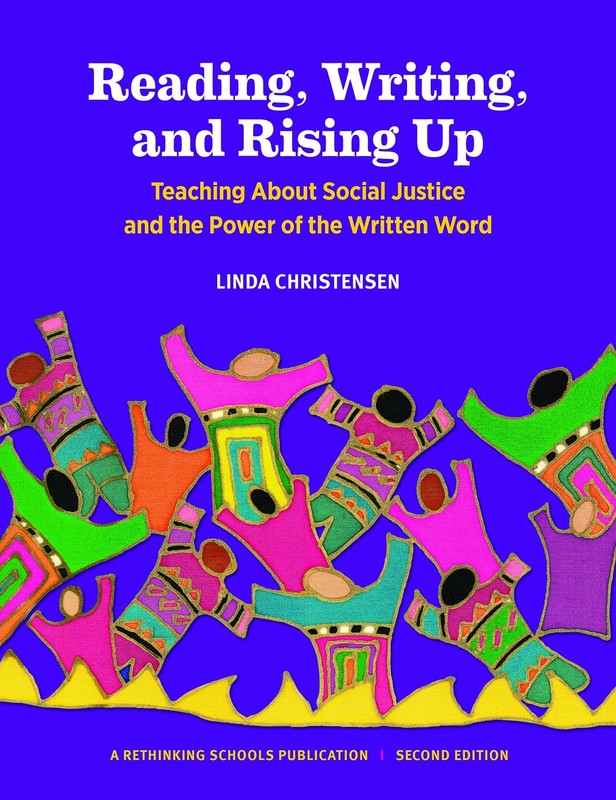 Reading, Writing, and Rising Up: Teaching About Social Justice and the Power…