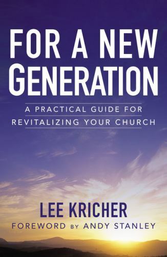 For a New Generation: A Practical Guide for Revitalizing Your Church – Kricher,