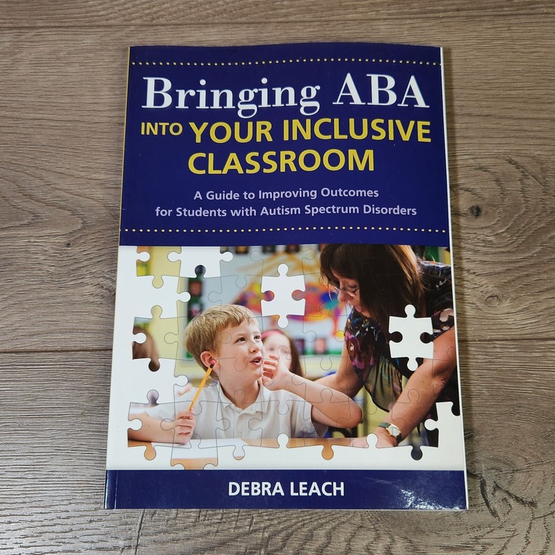 Bringing ABA into Your Inclusive Classroom : A Guide to Improving