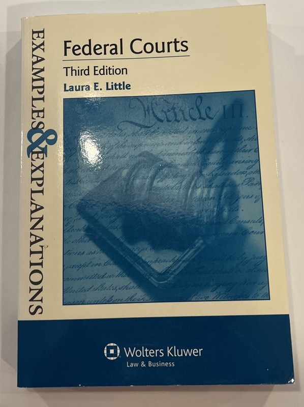Examples and Explanations Ser.: Federal Courts by Laura E. Little (2013,…