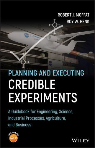 Planning and Executing Credible Experiments: A Guidebook for Engineering, Scien