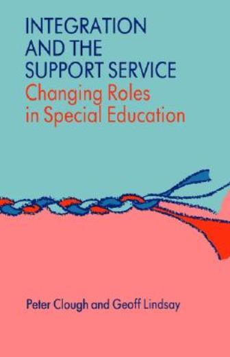 Integration And The Support Service: Changing Roles In Special Education
