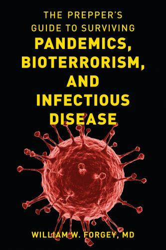 Prepper’s Guide to Surviving Pandemics, Bioterrorism, and Infectious Disease,…