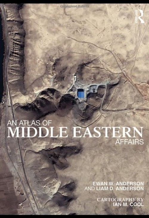 An Atlas of Middle Eastern Affairs Ewan W., Anderson, Liam D. And