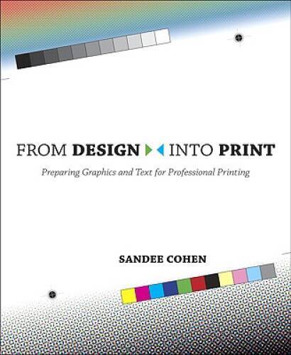 From Design Into Print: Preparing Graphics and Text for Professional P – GOOD