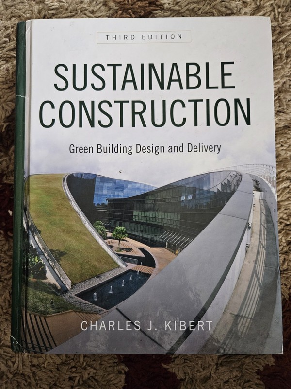 Sustainable Construction : Green Building Design and Delivery by C Kibert 3rd Ed