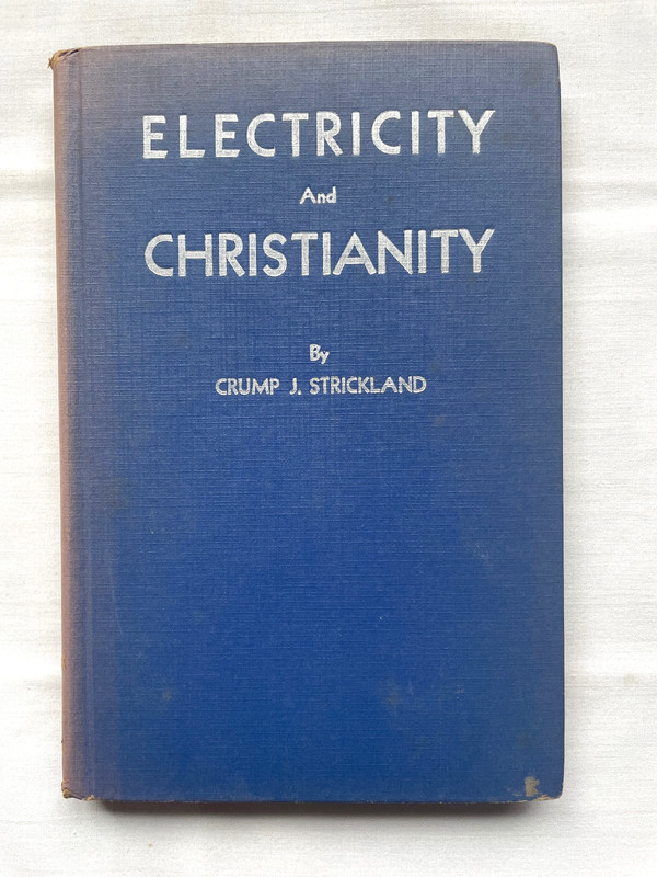 Electricity and Christianity by Crump Strickland (Elizabeth 1938) HC