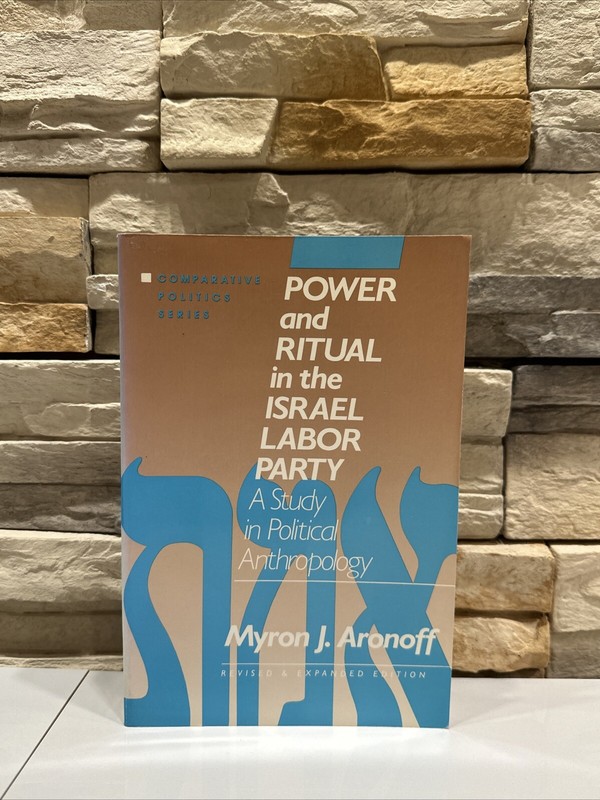 Power And Ritual In The Israel Labor Party: A Study In Political Anthropology