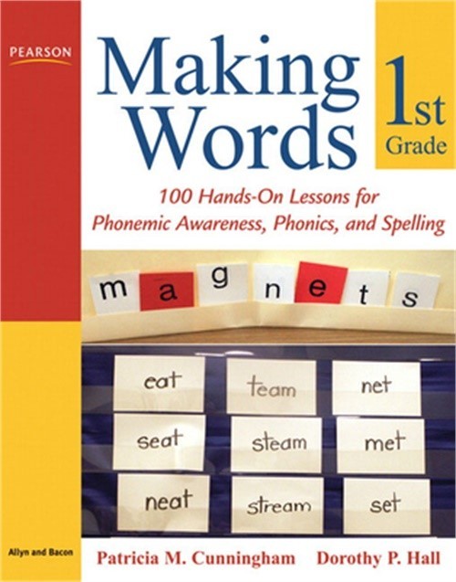 Making Words First Grade: 100 Hands-On Lessons for Phonemic Awareness, Phonics a