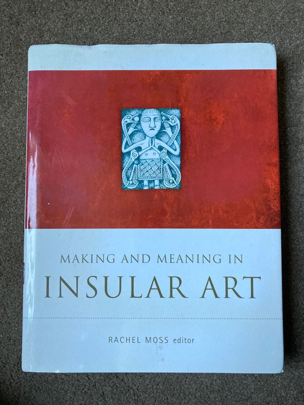 Making and Meaning in Insular Art by Rachel Moss (Hardcover, 2007)