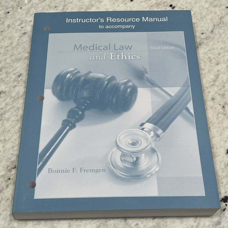 MEDICAL LAW AND ETHICS 3rd edition Instructor’s Manual Bonnie F. Fremgen New