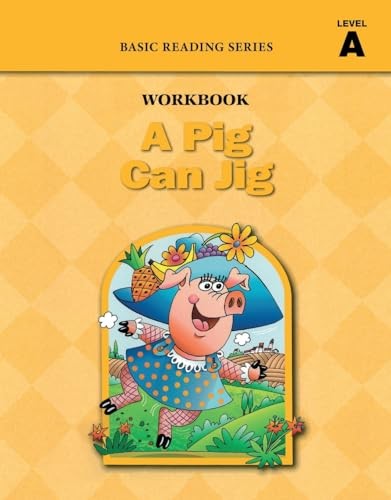 A Pig Can Jig (Level A Workbook), Basic Reading Series: Classic Phonics Prog…