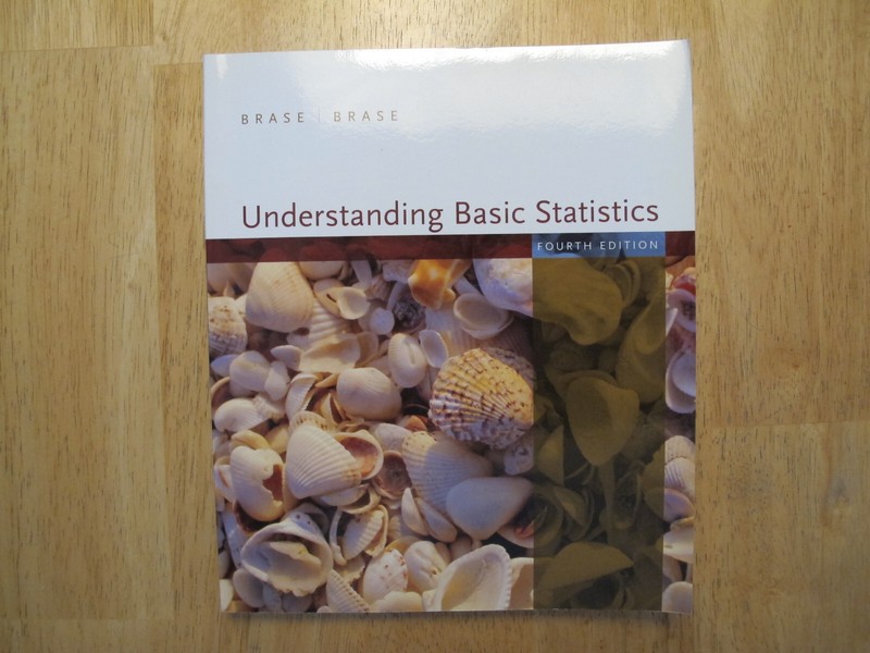Understanding Basic Statistics by Brase and Brase (2007 paperback 4th edition)