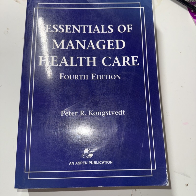 ESSENTIALS OF MANAGED HEALTH CARE By Peter R. Kongstvedt *Excellent Condition*