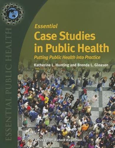 Essential Case Studies in Public Health: . by Katherine Hunting: New