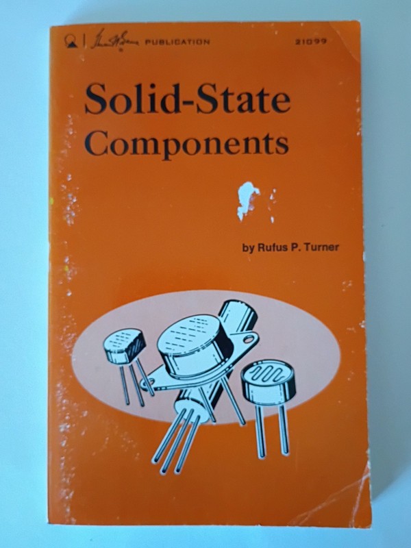 Solid State Components by Rufus P. Turner, Paperback, 1st Ed. Vintage 1974 RARE!