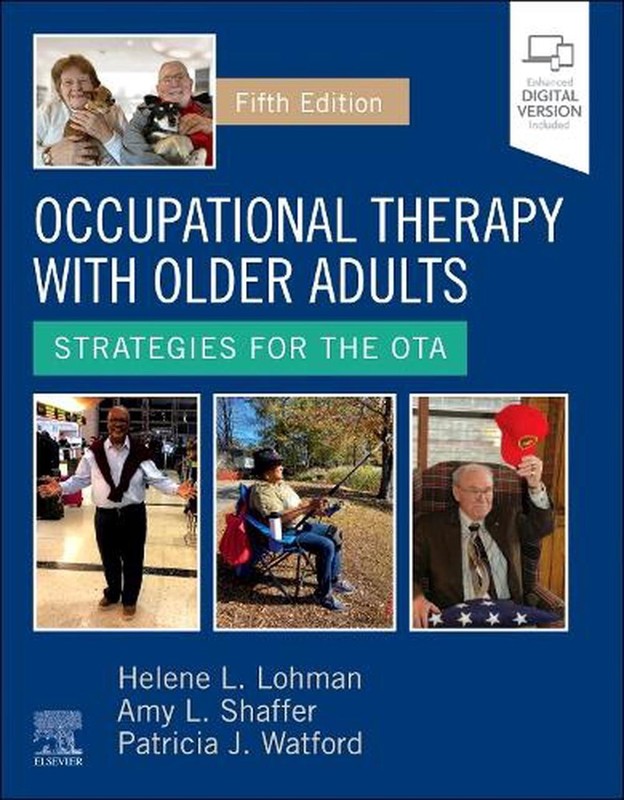 Occupational Therapy with Older Adults: Strategies for the OTA by Helene Lohman