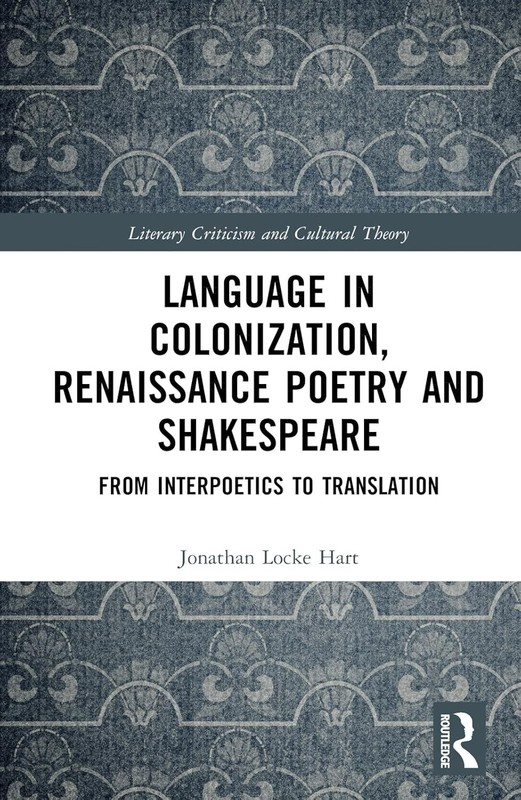 Language in Colonization, Renaissance Poetry and Shakespeare : From Interpoet...