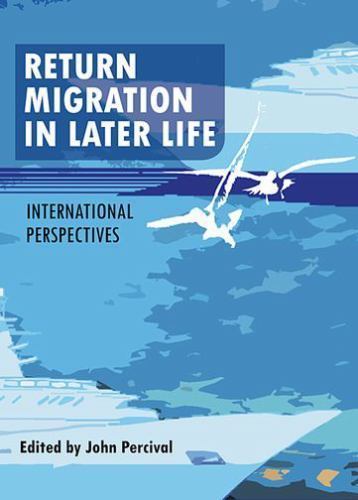 Return Migration in Later Life : International Perspectives, Hardcover by Per…