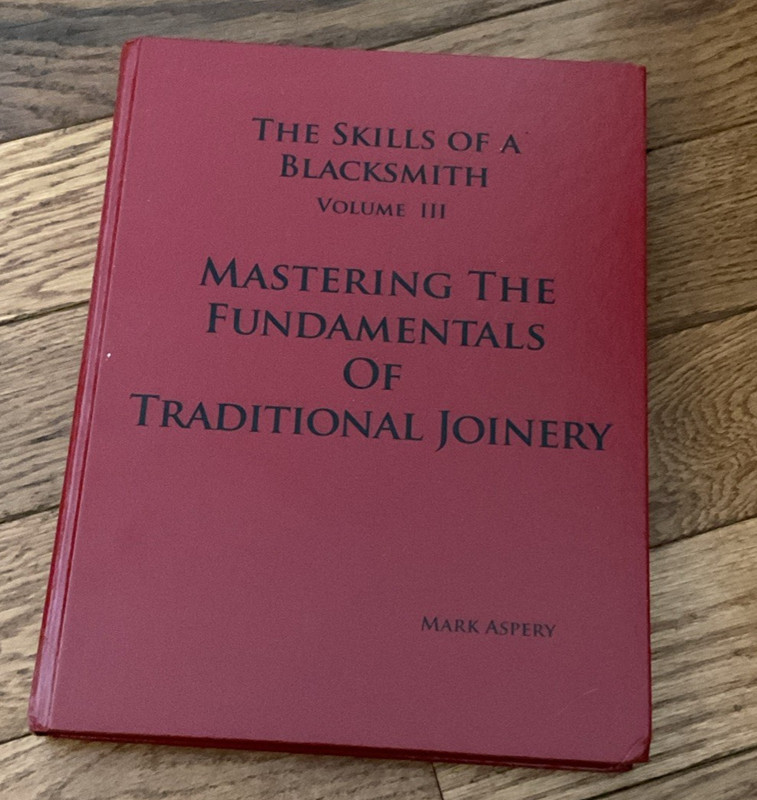 Skills of a Blacksmith Volume III Mastering Fundamentals Traditional Mark Aspery