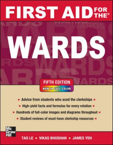 First Aid Ser.: First Aid for the Wards, Fifth Edition by Vikas Bhushan, Tao Le