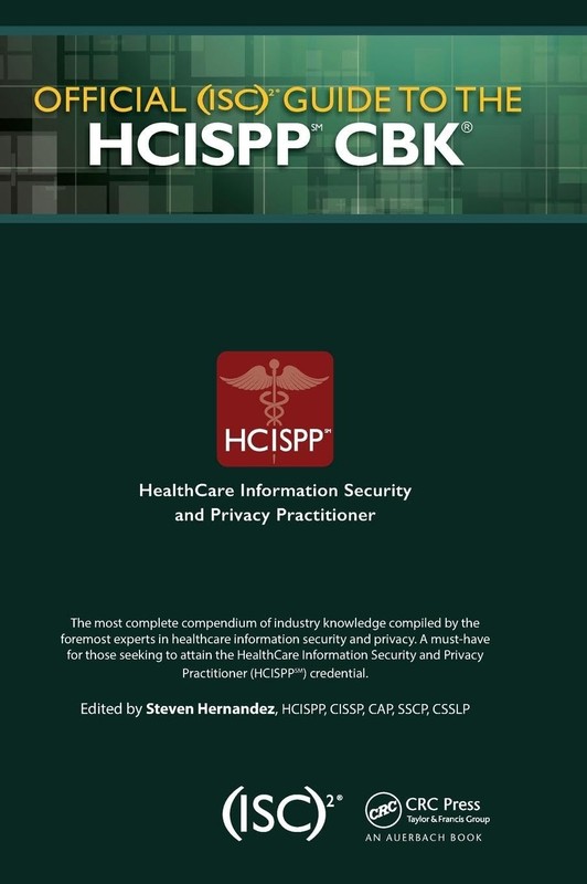 Official (ISC)2 Guide to the HCISPP CBK ((ISC)2 Press) by Hernandez
