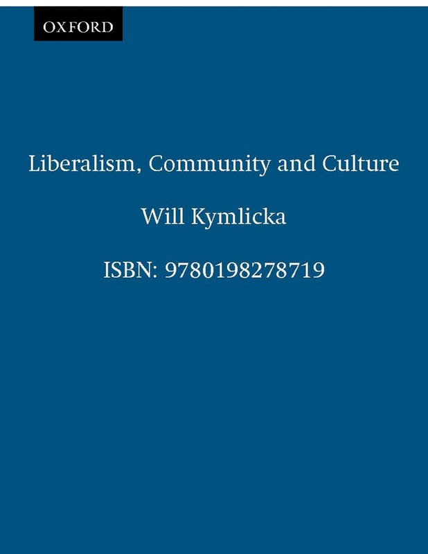KYMLICKA:LIBERALISM,COMMUNITY & CULTURE CP PAPER (Clarendon Paperbacks) – pa…