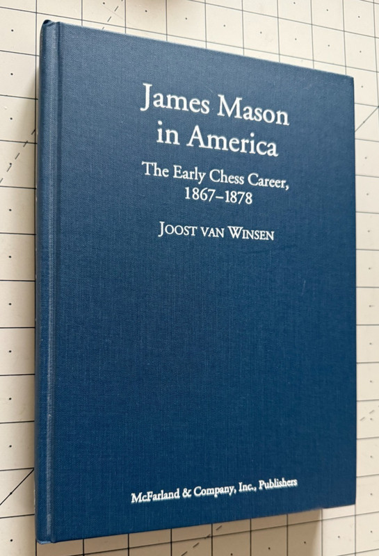 James Mason in America The Early Chess Career 1867-1878 McFarland HC VG!