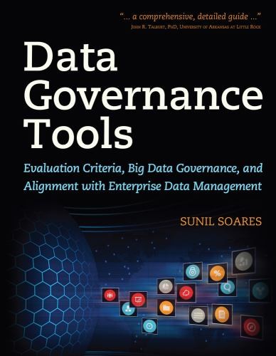Data Governance Tools: Evaluation Criter… by Sunil Soares Paperback / softback