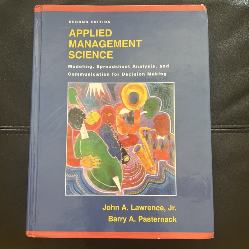 Applied Management Science: Modeling, Spreadsheet Analysis, and Communication