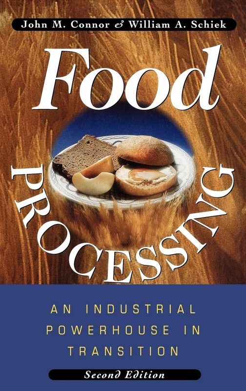 Food Processing: An Industrial Powerhouse in Transition by John M. Connor